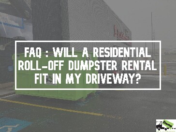 Will A Residential Roll-Off Dumpster Rental Fit?